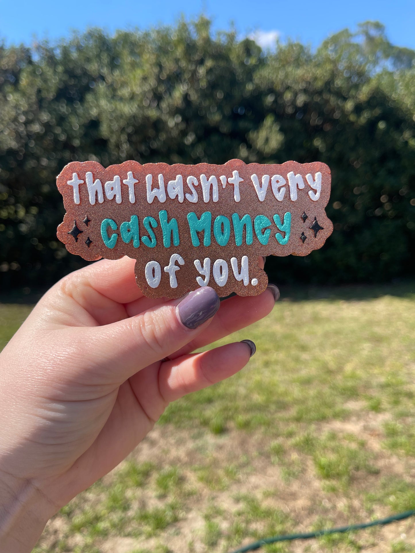 Wasnt Very Cash Money Of You