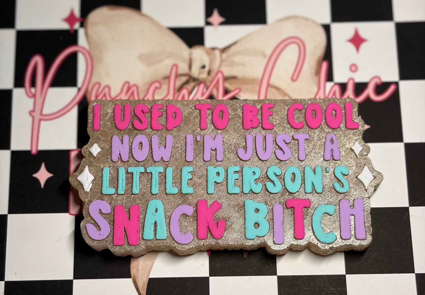Little Persons Snack Bitch
