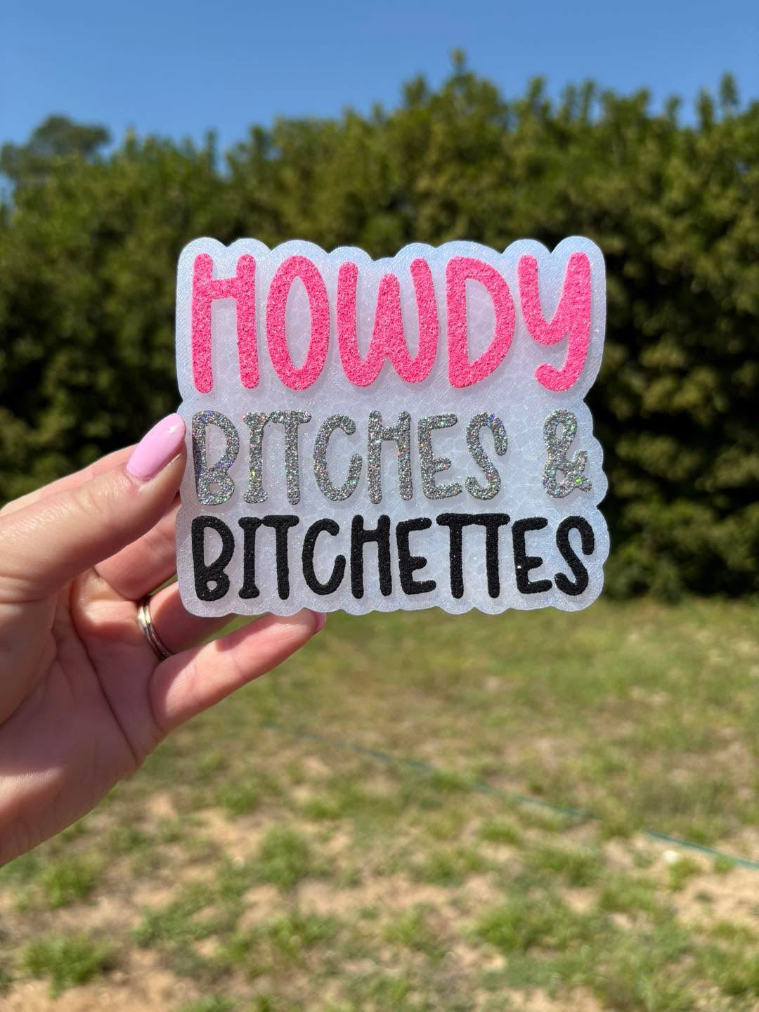 Howdy Bitches & Bitchettes