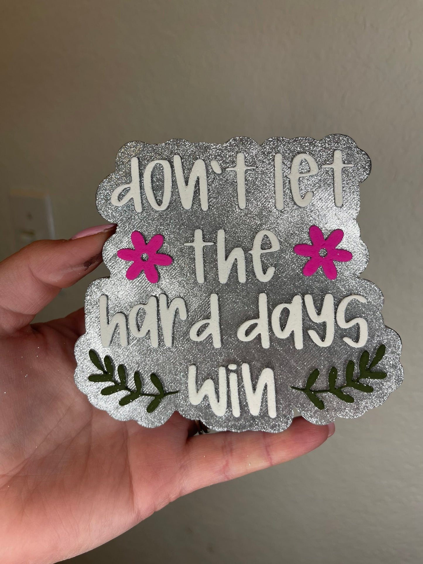 Dont Let The Hard Days Win