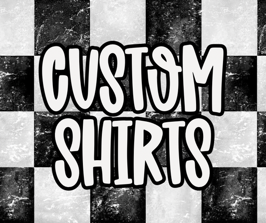 Custom Shirts!