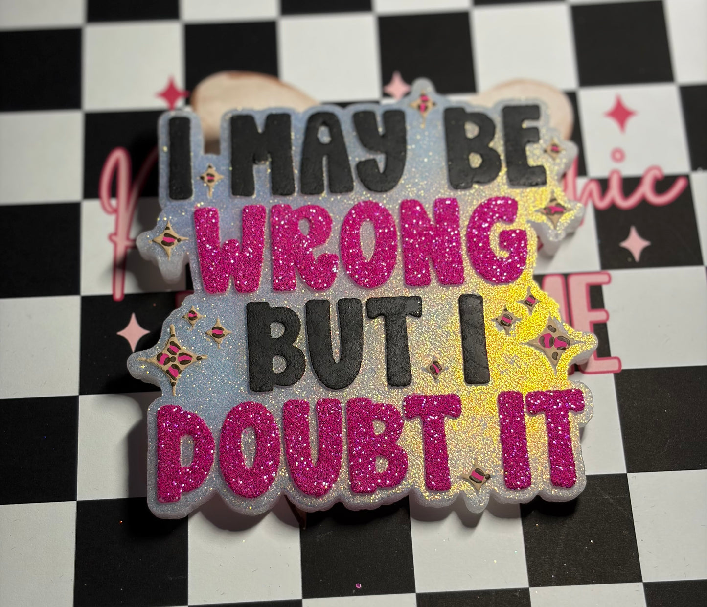 May Be Wrong But I Doubt It