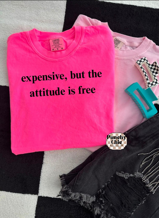 Expensive, Attitude is free